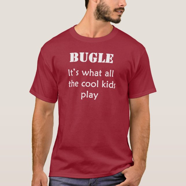 Camiseta BUGLE. Es lo que juegan todos los niños frescos (Anverso)
