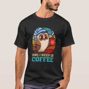 Camiseta Búho Que Necesito Es Lechuza Nocturna De Ave Para 