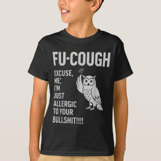 Camiseta Búho Sarcástico Alérgico a Tus Mentiras Fu-Cough D