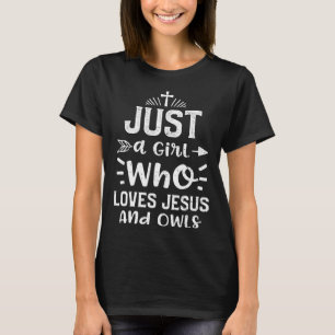 Camiseta Búho sólo un Chica que ama a Jesús y a Jesús