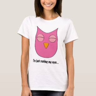 Camiseta Búho soñoliento - "apenas estoy descansando mis
