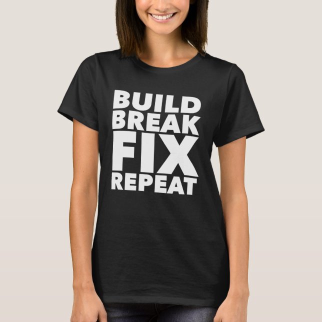 Camiseta Build Break Fix Repeat Four Wheeling ATV (Anverso)