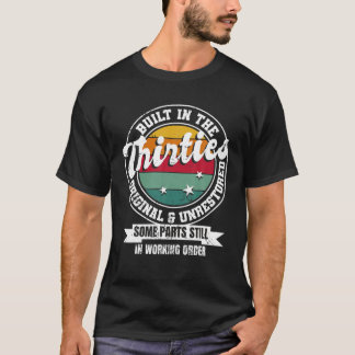 Camiseta Built In The Thirties Original Unrestored 30Th Bir