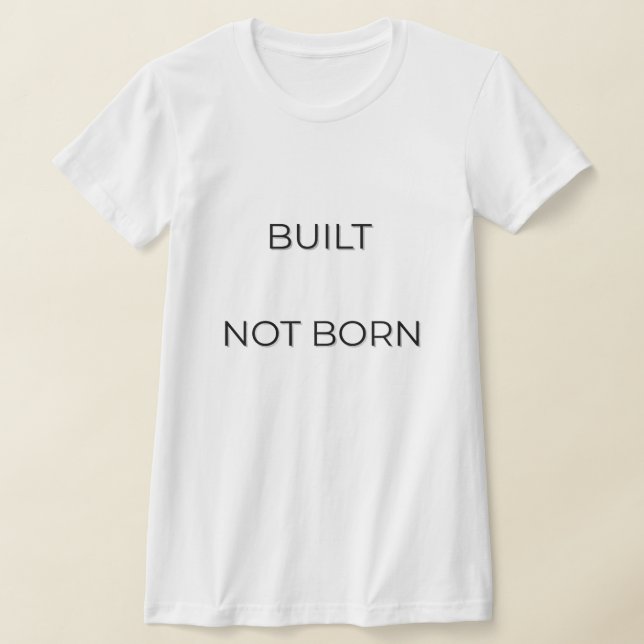 Camiseta Built Not Born Typography Quote | Motivation Minds (Distribución)