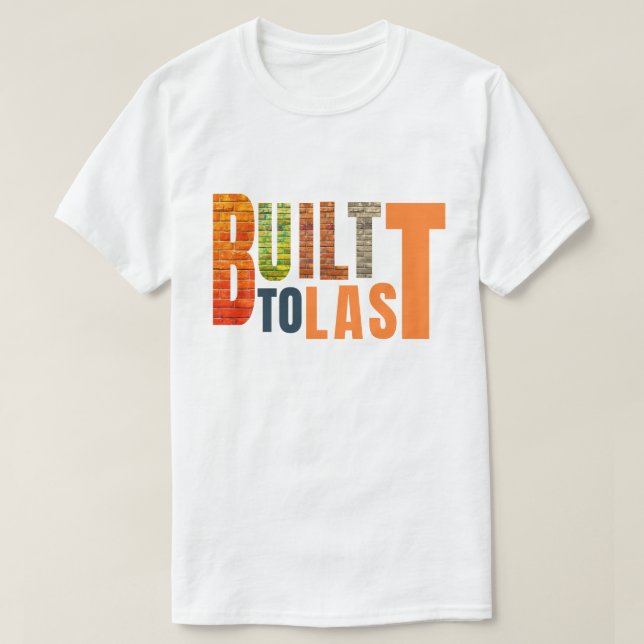 Camiseta Built to Last – Durable, Reliable,  Made for life (Diseño del anverso)