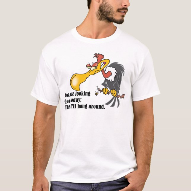 Camiseta Buitre: Usted está pareciendo bueno hoy (Anverso)