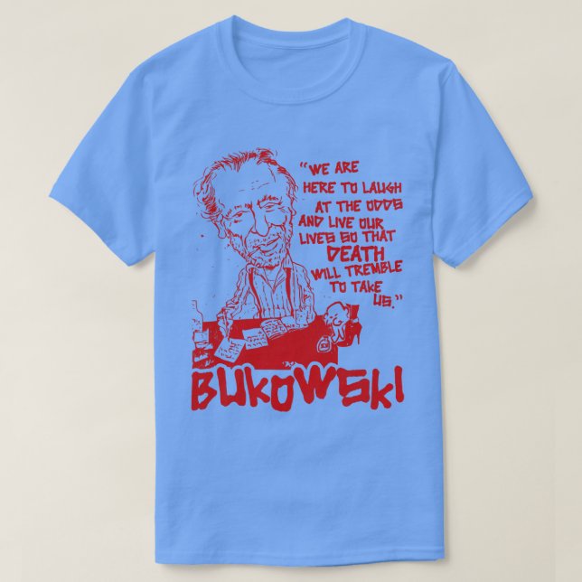 Camiseta Bukowski vive nuestras vidas (Diseño del anverso)
