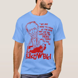 Camiseta Bukowski vive nuestras vidas