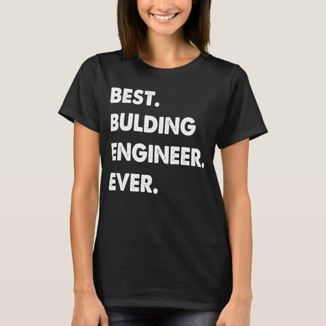 Camiseta Bulding Engineer Profession Best Bulding Engineer  (Anverso)