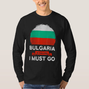 Camiseta Bulgaria llama debo ir con la bandera búlgara
