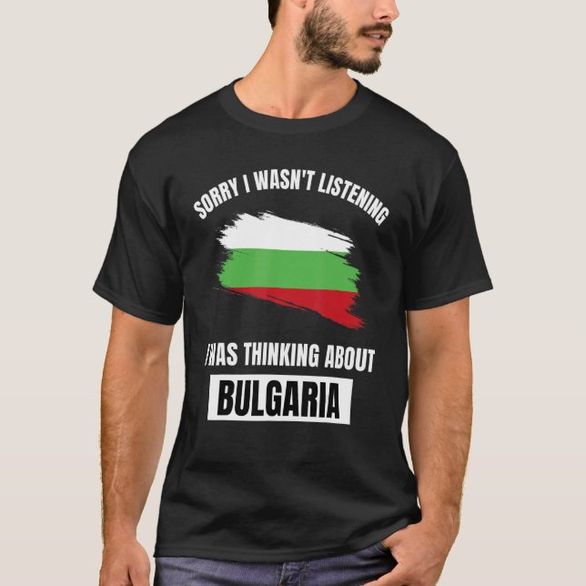Camiseta Bulgaria: Lo siento, no escuchamos pensar sobre (Anverso)