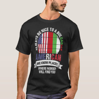 Camiseta Bulgarian American We know Places where Bulgaria F