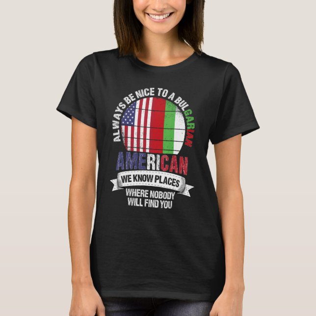 Camiseta Bulgarian American We know Places where Bulgaria F (Anverso)