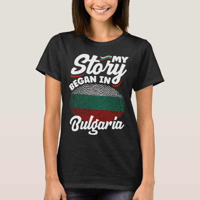 Camiseta Bulgarian Bulgaria Bulgarian Flag My Story Began I (Anverso)