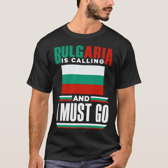 Camiseta Bulgarian Bulgaria Flag Bulgaria Is Calling And I  (Anverso)
