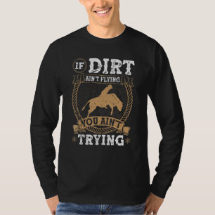 Camiseta Bull Riding If Dirt Aint Volando Aint Trying Bu