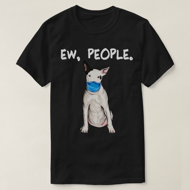 Camiseta Bull Terrier Ew People Perro con máscara de cara (Diseño del anverso)