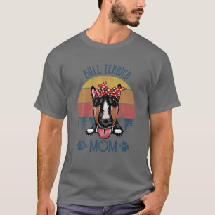 Camiseta Bull Terrier Mamá Perro Día de Madre Bull Terrier