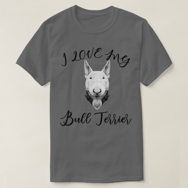 Camiseta Bull Terrier Me Encanta Mi Perro Terrier Bull  (Diseño del anverso)