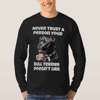 Camiseta Bull Terrier Never Trust A Person Your Bull Terrie
