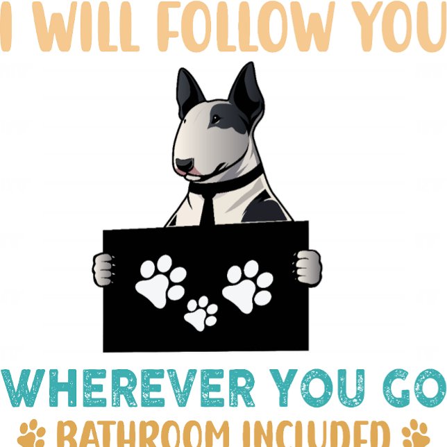 Camiseta Bull Terrier Personal Stalker (Subido por el creador)