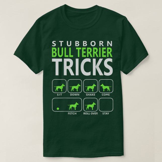 Camiseta Bull    TerrierStubborn Bull Terrier Tricks Perro  (Diseño del anverso)