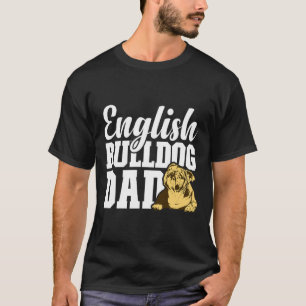 Camiseta Bulldog Dad Dog Lover Divertido Bulldog Inglés Pro