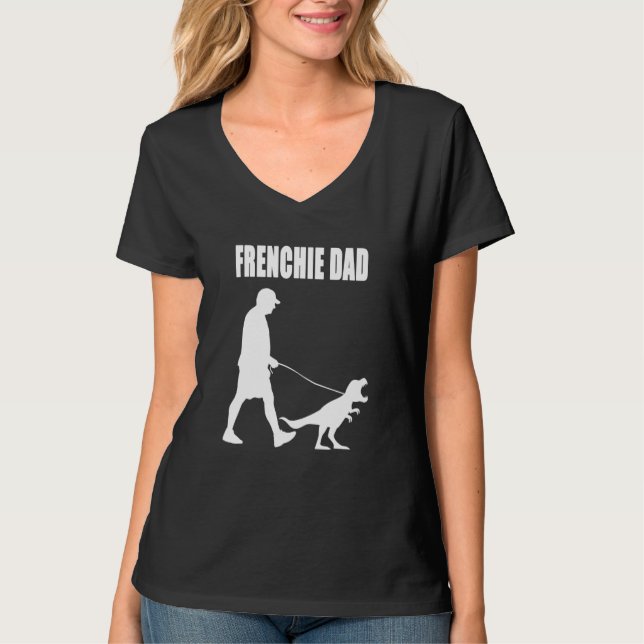 Camiseta Bulldog francés Dad Trex Dinosaur Frenchie Dog Own (Anverso)