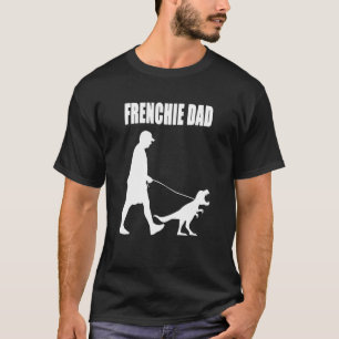 Camiseta Bulldog francés Dad Trex Dinosaur Frenchie Dog Own