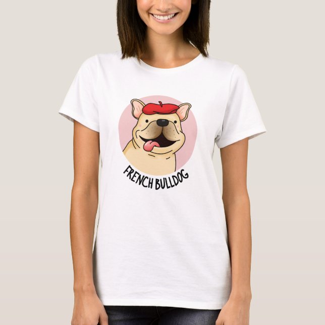 Camiseta Bulldog francés Divertido Perro Pun (Anverso)