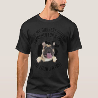 Camiseta Bulldog Francés En Mi Hora Más Oscura Alcancé Una