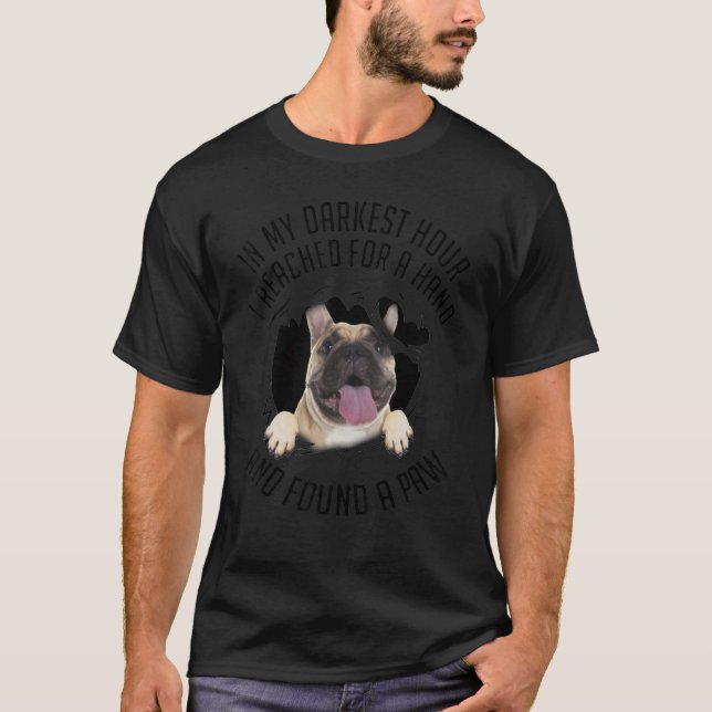 Camiseta Bulldog Francés En Mi Hora Más Oscura Que Alcancé  (Anverso)