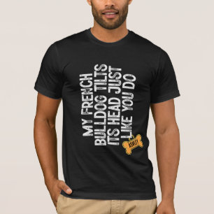 Camiseta Bulldog Francés mueve la cabeza como tú perro