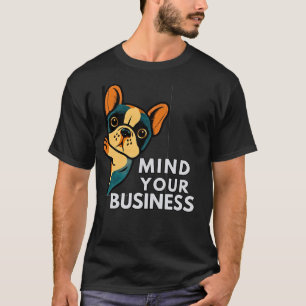 Camiseta Bulldog Francés 'Ocúpate de tus cosas'   Divertido
