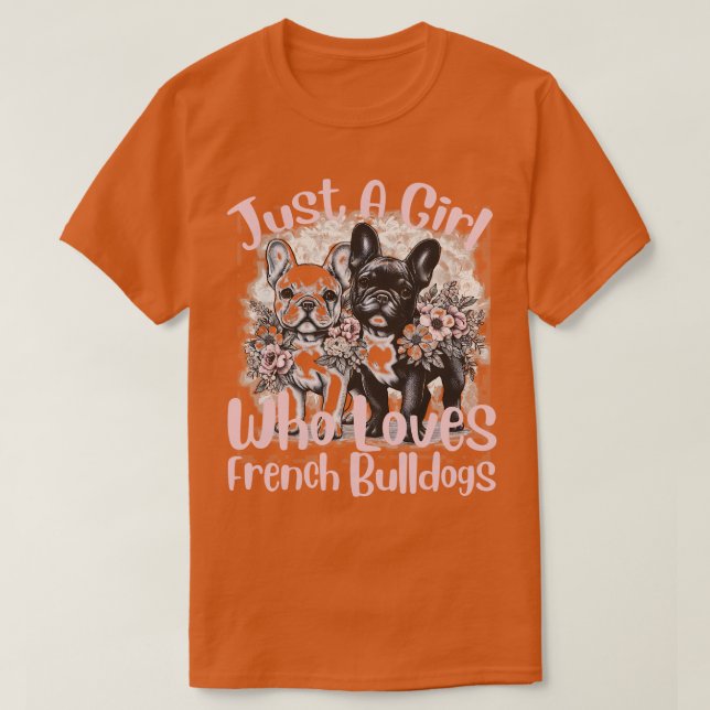 Camiseta Bulldog francés sólo un Chica que ama el toro fran (Diseño del anverso)