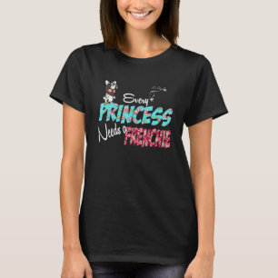 Camiseta Bulldog francés: toda princesa necesita una france