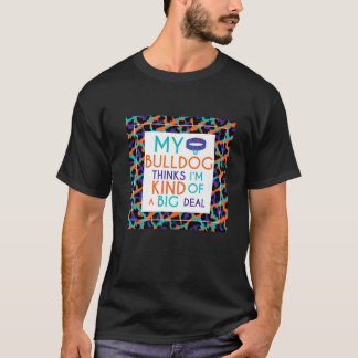 Camiseta Bulldog gracioso diciendo que mi Bulldog piensa qu