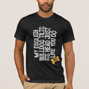 Camiseta Bulldog inglés Levanta la cabeza como tu perro Cam