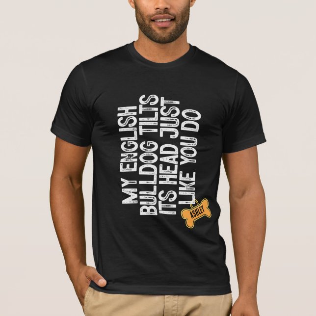 Camiseta Bulldog inglés Levanta la cabeza como tu perro Cam (Anverso)