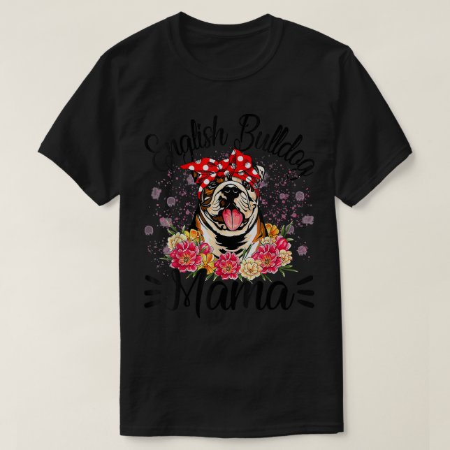 Camiseta Bulldog inglés, mamá Florals, adorada perro, madre (Diseño del anverso)