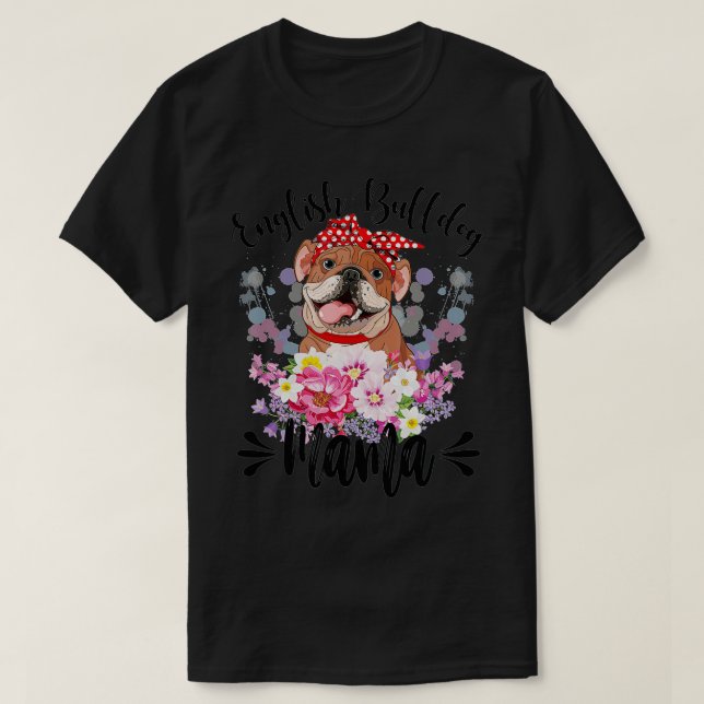 Camiseta Bulldog inglés Mama Florals Cute Dog Mom Mothers (Diseño del anverso)