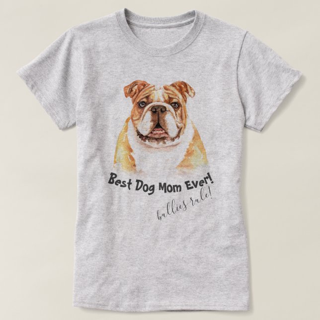 Camiseta Bulldog inglés mejor madre de perro de la historia (Diseño del anverso)