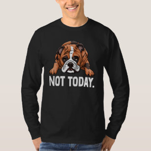 Camiseta Bulldog inglés No es hoy Tee British Dog Lov