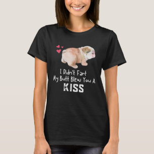 Camiseta Bulldog Inglés No me Toqué Mi Culo te Dio un Besi