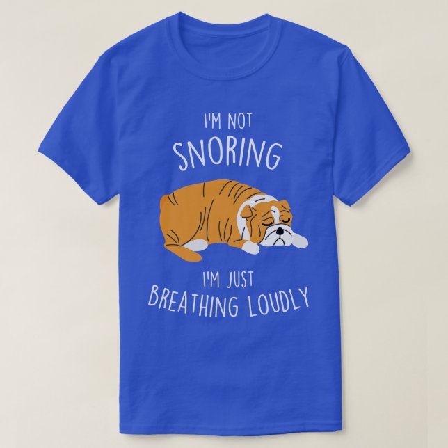 Camiseta Bulldog inglés sin perro roncador (Diseño del anverso)
