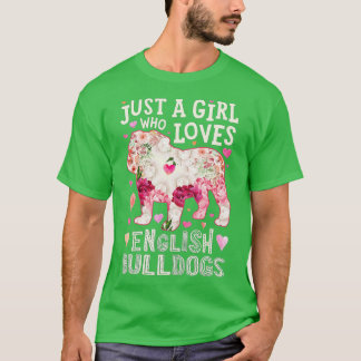 Camiseta Bulldog inglés sólo un Chica al que le gusta la fl