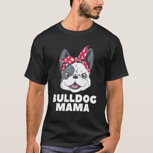 Camiseta Bulldog Mamá Mamá Perro Animal 1 (Anverso)