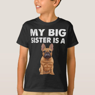 Camiseta Bulldog Mi Hermana Mayor Es Una Frenchie