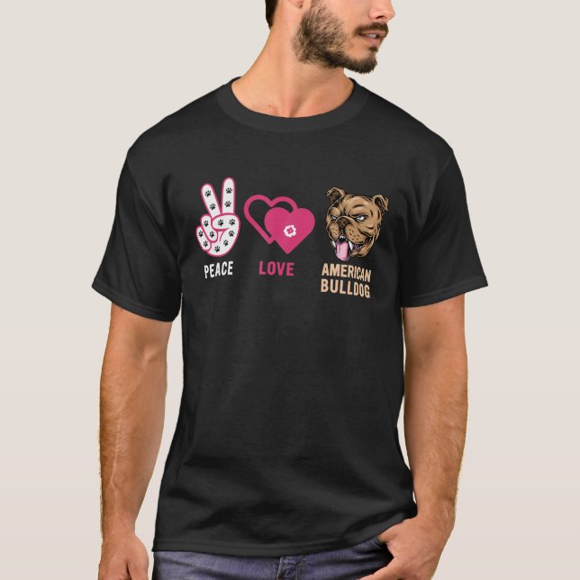 Camiseta Bulldog - Paz, amor, Bulldog americano (Anverso)