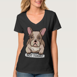 Camiseta Bulldog perezoso no es Bulldog de hoy